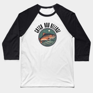 Catch and release Baseball T-Shirt